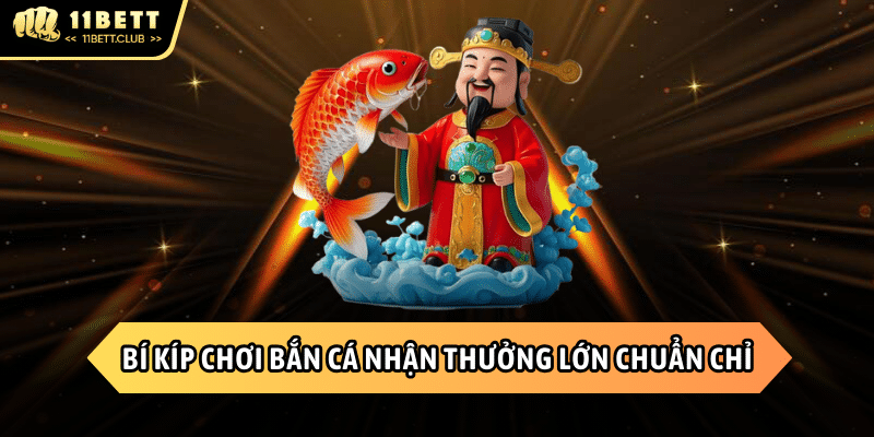 Bí kíp chơi bắn cá nhận thưởng