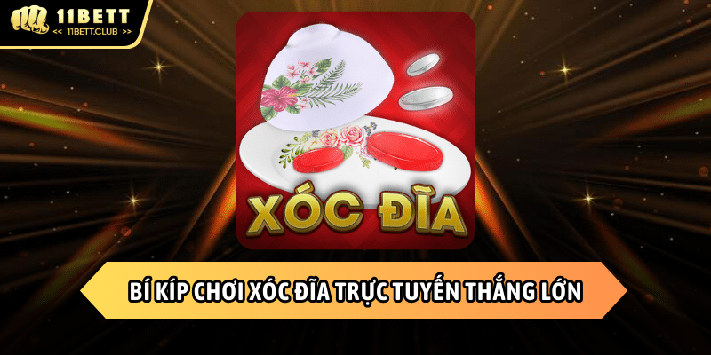 Bí kíp chơi xóc đĩa online