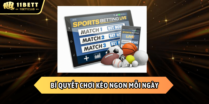 Bí quyết chơi kèo ngon mỗi ngày