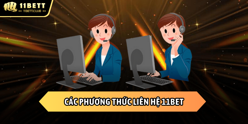 Các cách liên hệ 11BET qua nền tảng mạng xã hội
Những lưu ý khi liên hệ 11BET