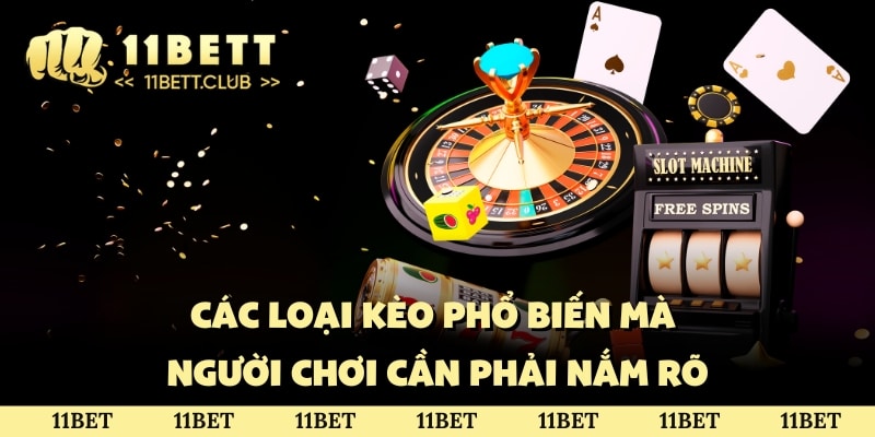 Các loại kèo phổ biến mà người chơi cần phải nắm rõ