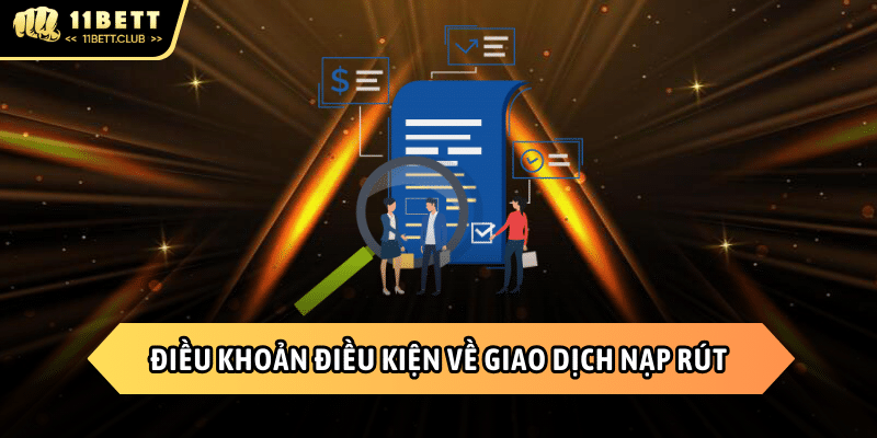 Điều kiện điều khoản để giao dịch nạp rút