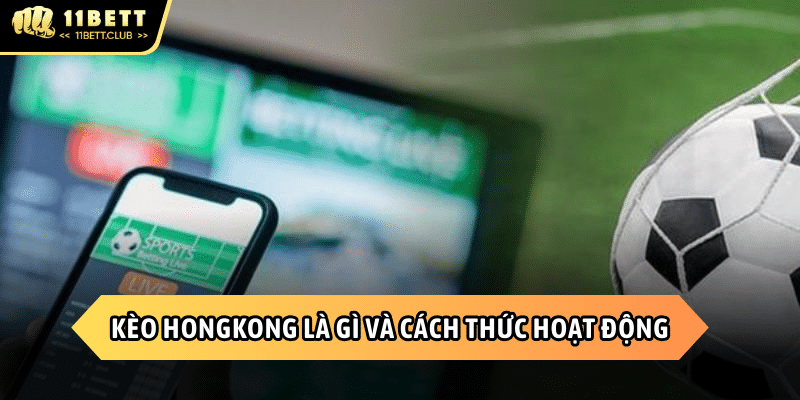 Giới thiệu sơ lược về loại kèo Hongkong