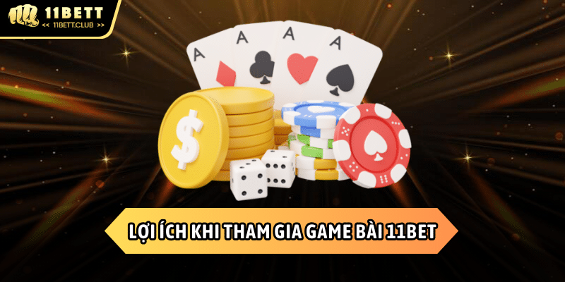 Những lý do nên chọn chơi tại Game bài 11BET