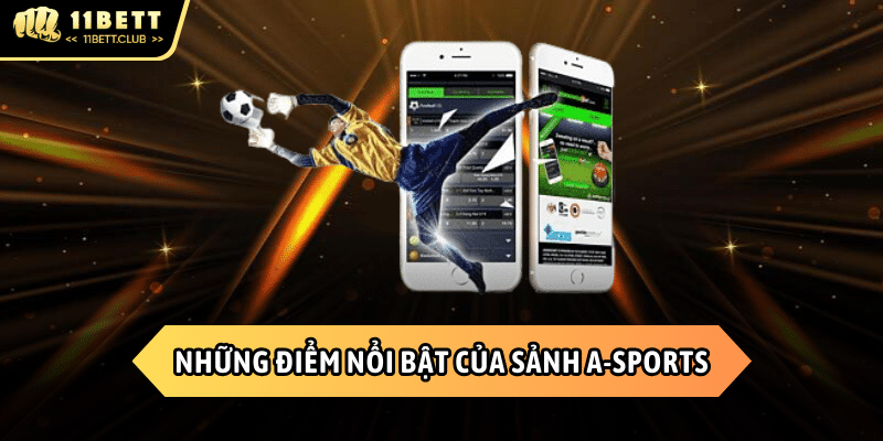 Những ưu điểm thu hút người chơi của sảnh A-Sports